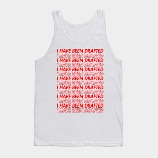 I HAVE BEEN DRAFTED - Red Tank Top